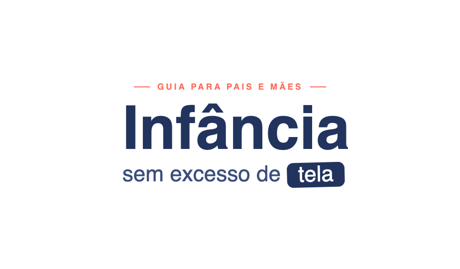 Infância Sem Excesso de Telas — Guia para pais e mães